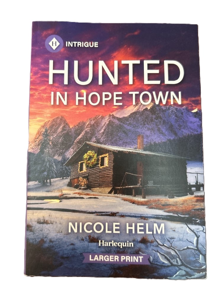 Harlequin Intrigue: Hunted in Hope Town by Nicole Helm